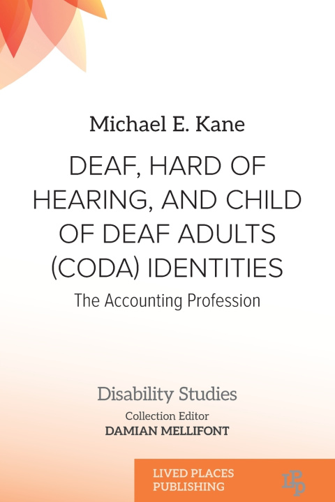 Boek DEAF, HARD OF HEARING, AND CHILD OF DEAF ADULTS (CODA) IDENTITIES Michael E. Kane