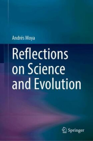 Kniha Reflections on Science and Evolution Andrés Moya