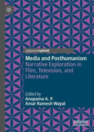 Kniha Media and Posthumanism Anupama A. P.