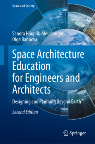 Kniha Space Architecture Education for Engineers and Architects Sandra Häuplik-Meusburger