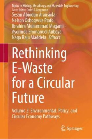 Knjiga Rethinking E-Waste for a Circular Future Sesan Abiodun Aransiola