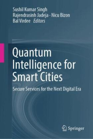 Kniha Quantum Intelligence for Smart Cities SUSHIL KUMAR SINGH
