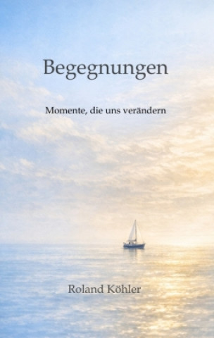 Kniha Begegnungen Roland Köhler