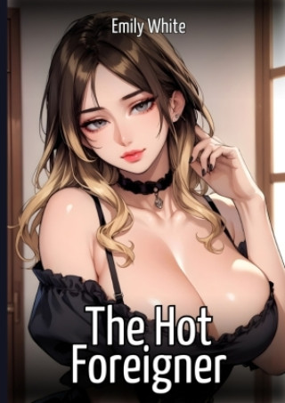 Kniha The Hot Foreigner Emily White