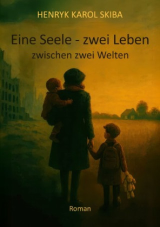 Knjiga Eine Seele - zwei Leben Henryk Karol Skiba
