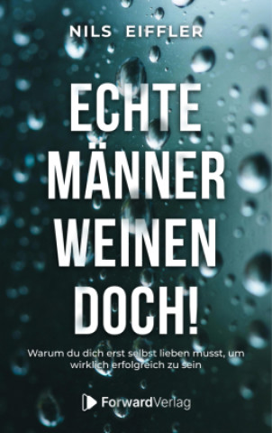 Kniha Echte Männer weinen doch Nils Eiffler
