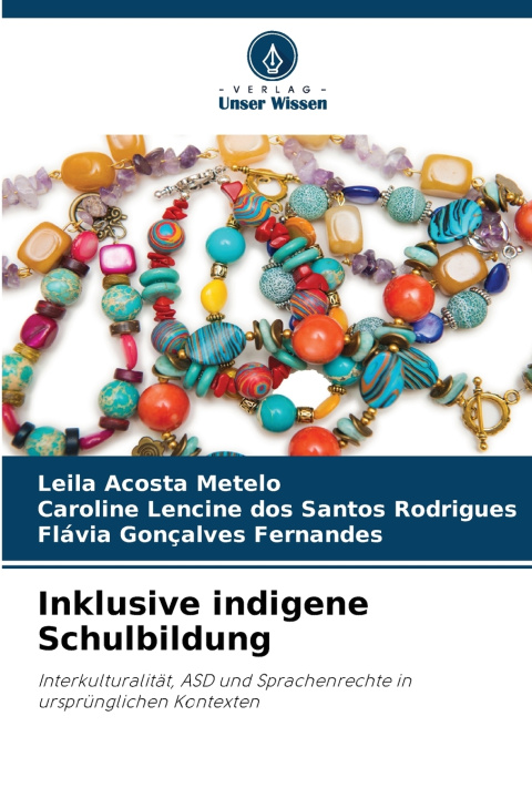 Kniha Inklusive indigene Schulbildung Leila Acosta Metelo