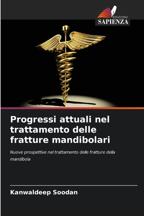 Knjiga Progressi attuali nel trattamento delle fratture mandibolari Kanwaldeep Soodan