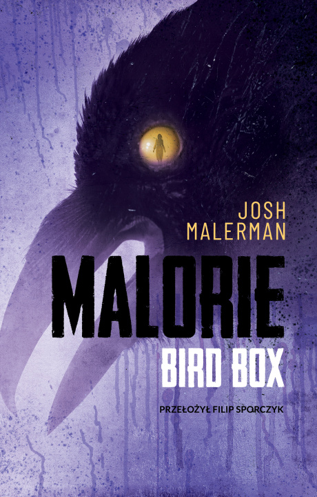 Kniha Malorie. Bird Box Josh Malerman