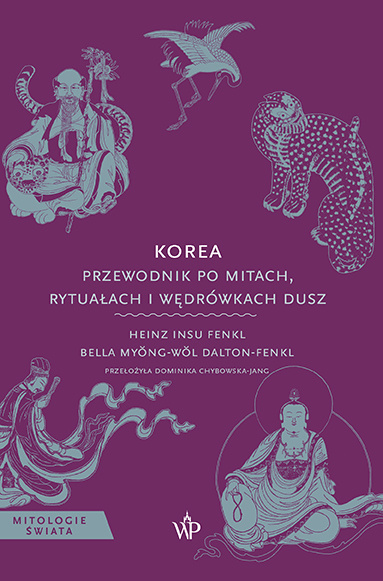 Könyv Korea. Przewodnik po mitach, rytuałach i wędrówkach dusz Heinz Insu Fenkl