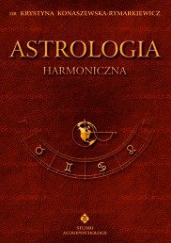 Könyv Astrologia harmoniczna Krystyna Konaszewska-Rymarkiewicz