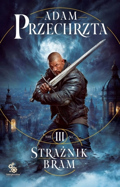 Książka Strażnik Bram. Mons Viridis Magicus. Tom 3 Adam Przechrzta