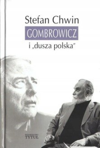 Libro Gombrowicz i "dusza polska" Stefan Chwin