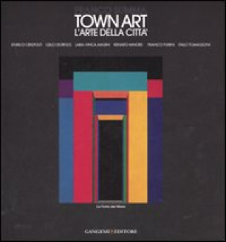 Knjiga Town Art. L'arte della Città Franco Summa
