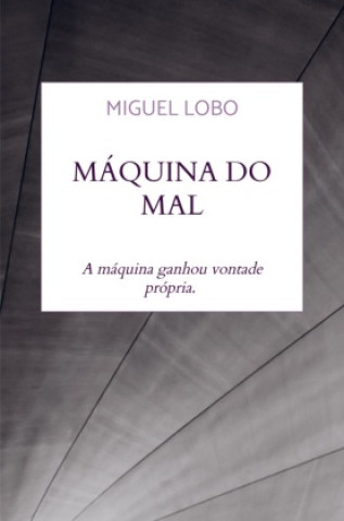 Kniha Máquina do Mal Miguel Lobo