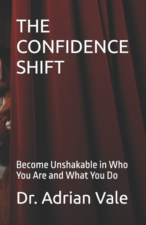 Kniha THE CONFIDENCE SHIFT Dr. Adrian Vale