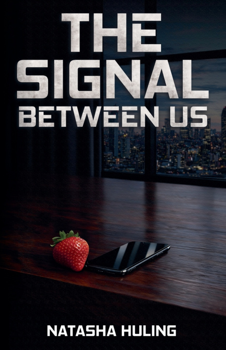 Kniha The Signal Between Us Natasha Huling