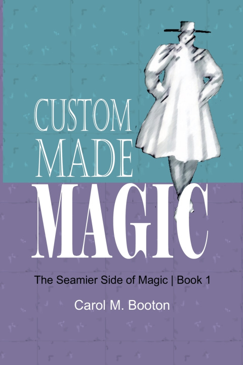Könyv Custom Made Magic Carol M. Booton
