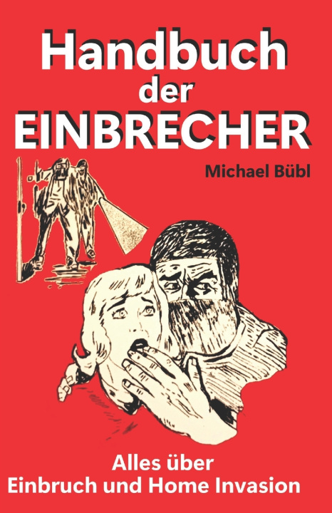Kniha Handbuch der Einbrecher Michael Bübl