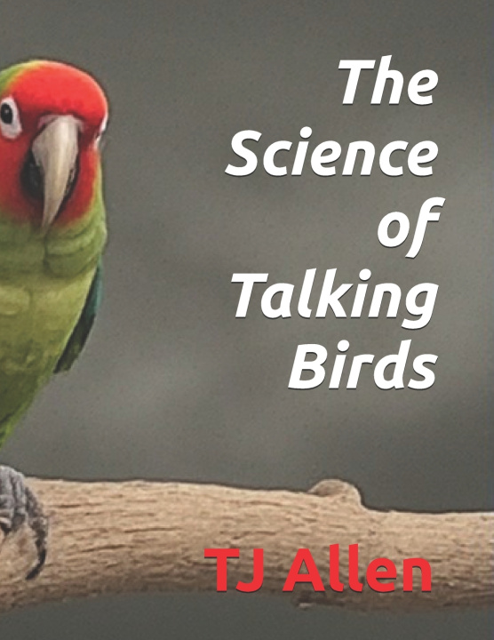 Knjiga The Science of Talking Birds TJ Allen