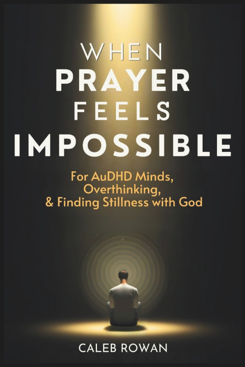 Kniha When Prayer Feels Impossible Caleb Rowan