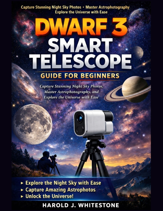 Knjiga Dwarf 3 Smart Telescope Guide for Beginners Harold J. Whitestone
