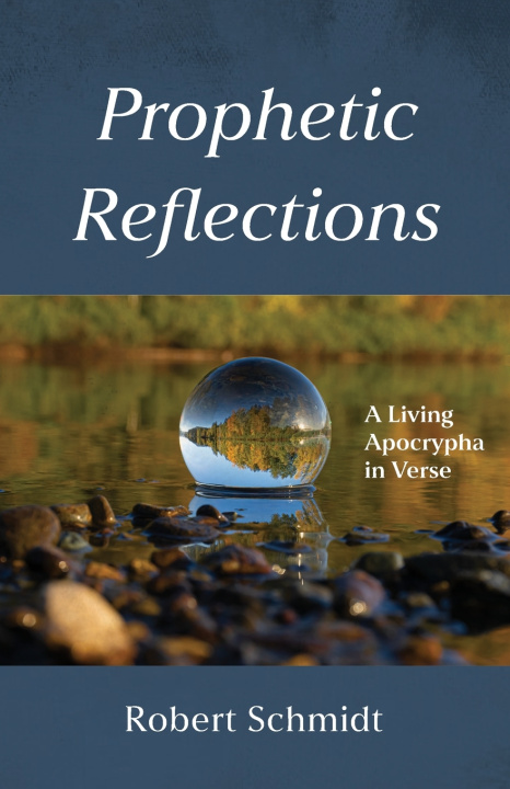 Knjiga Prophetic Reflections Robert Schmidt