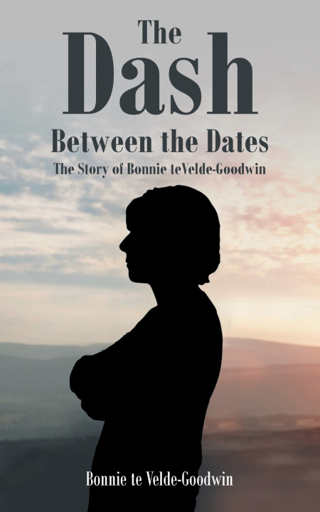 Kniha The Dash Between the Dates Bonnie te Velde-Goodwin