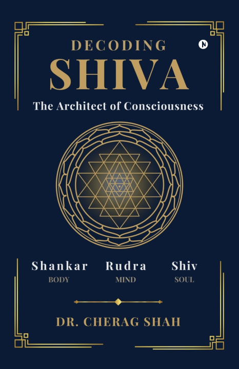 Könyv Decoding SHIVA DR. CHERAG SHAH