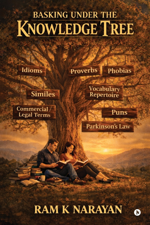 Knjiga Basking Under the Knowledge Tree Ram K Narayan