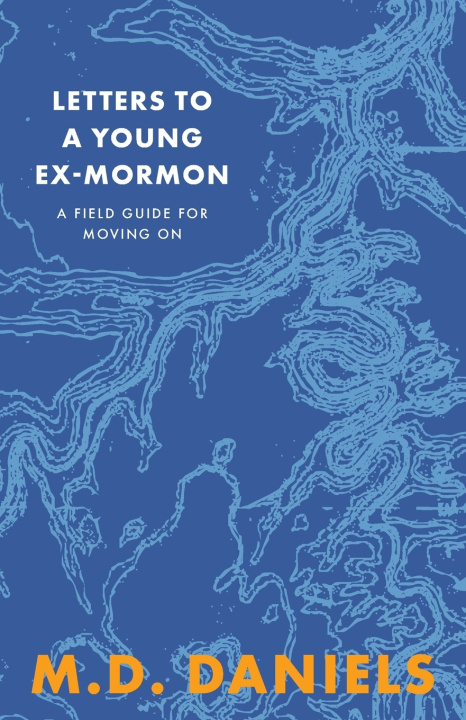 Knjiga Letters to a Young Ex-Mormon Daniels