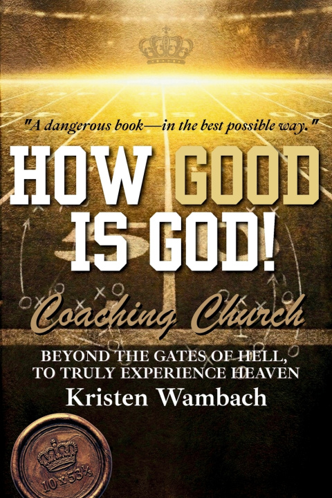 Knjiga HOW GOOD IS GOD! Kristen Wambach