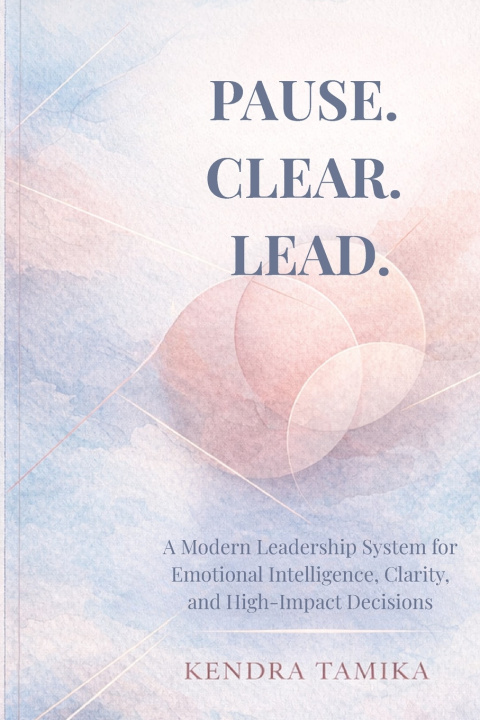 Knjiga Pause. Clear. Lead. Kendra Tamika