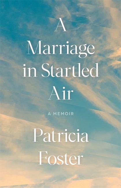 Knjiga A Marriage in Startled Air – A Memoir Patricia Foster
