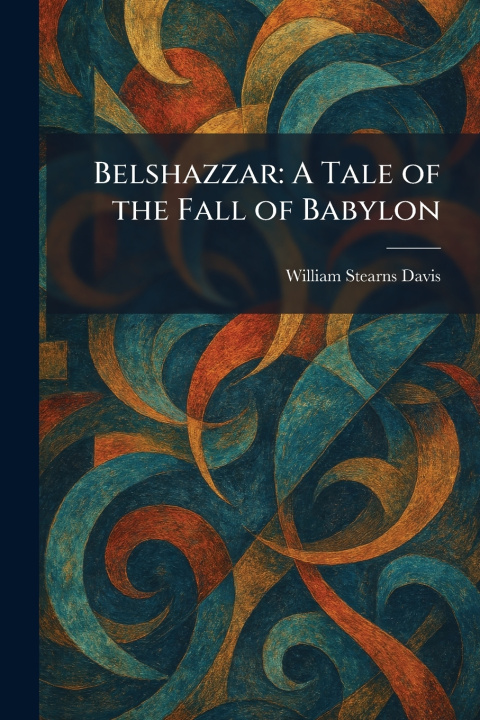 Könyv Belshazzar William Stearns Davis