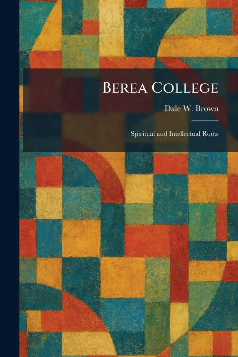 Knjiga Berea College Dale W. Brown