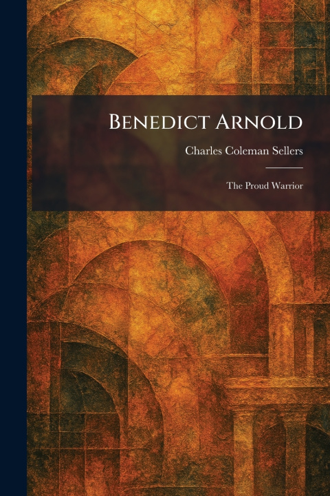 Knjiga Benedict Arnold Charles Coleman Sellers