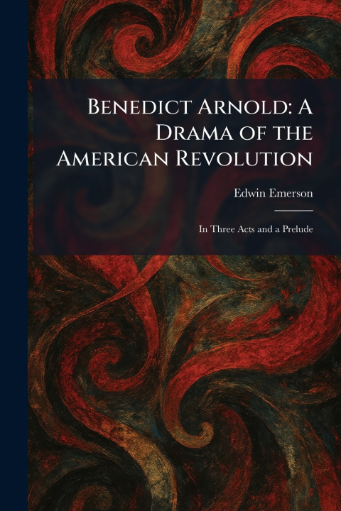 Kniha Benedict Arnold Edwin Emerson