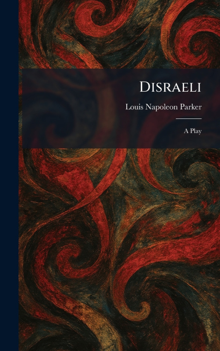 Kniha Disraeli Louis Napoleon Parker