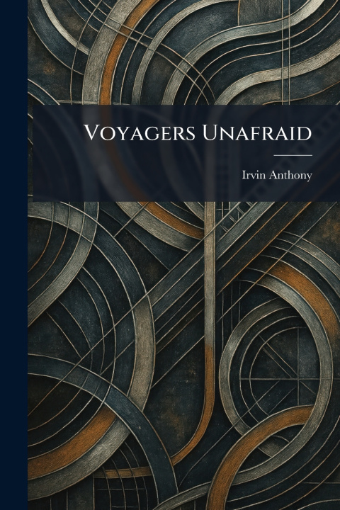 Kniha Voyagers Unafraid Irvin Anthony