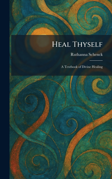 Kniha Heal Thyself Ruthanna Schenck