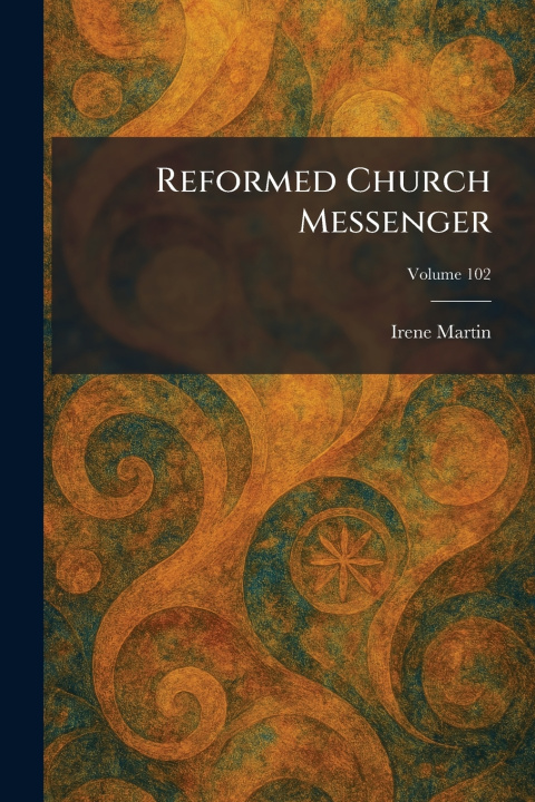 Knjiga Reformed Church Messenger Irene Martin
