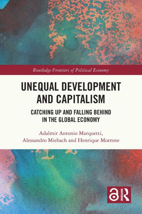 Книга Unequal Development and Capitalism Adalmir Antonio Marquetti