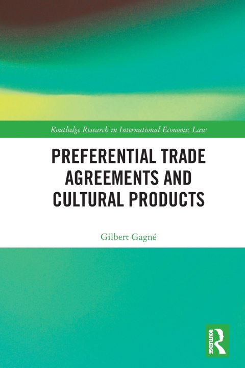 Buch Preferential Trade Agreements and Cultural Products Gilbert Gagné