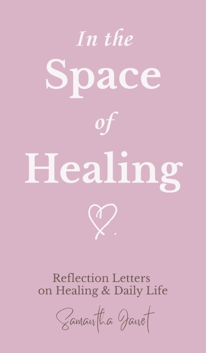 Knjiga In the Space of Healing Samantha Janet Yachimec