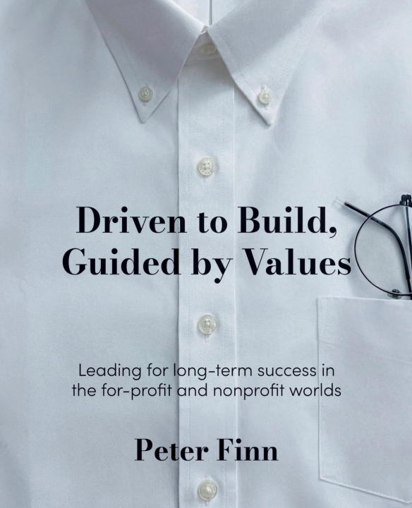 Kniha Driven to Build, Guided by Values Peter Finn