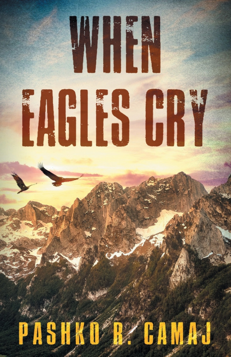 Könyv When Eagles Cry Pashko R. Camaj