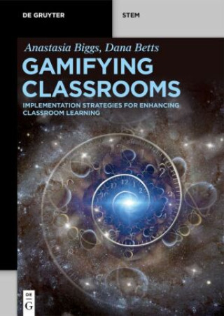 Knjiga Gamifying Classrooms Anastasia Biggs
