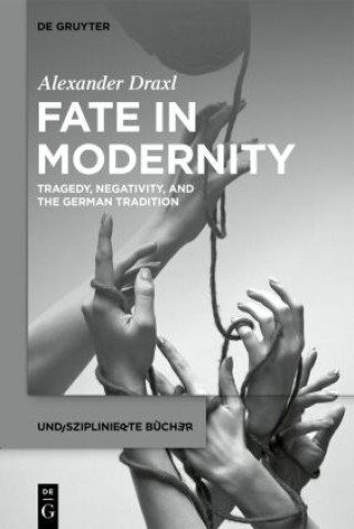 Knjiga Fate in Modernity Alexander Draxl