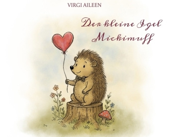 Könyv Der kleine Igel Mickimuff Virgi Aileen